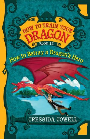 [How to Train Your Dragon 11] • How to Train Your Dragon · How to Betray a Dragon's Hero